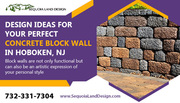 Design Ideas for Your Perfect Block Wall in Hoboken,  NJ